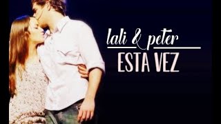 lali &amp; peter ● esta vez