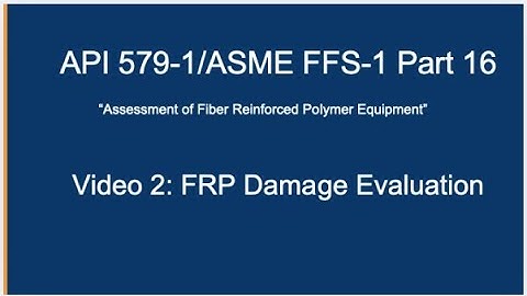 API 579, Part 16 Video 2: Non-Destructive Evaluation (NDE) Methods