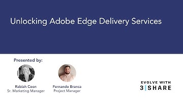 Unlocking Adobe Edge Delivery Services (Evolve with 3|SHARE)