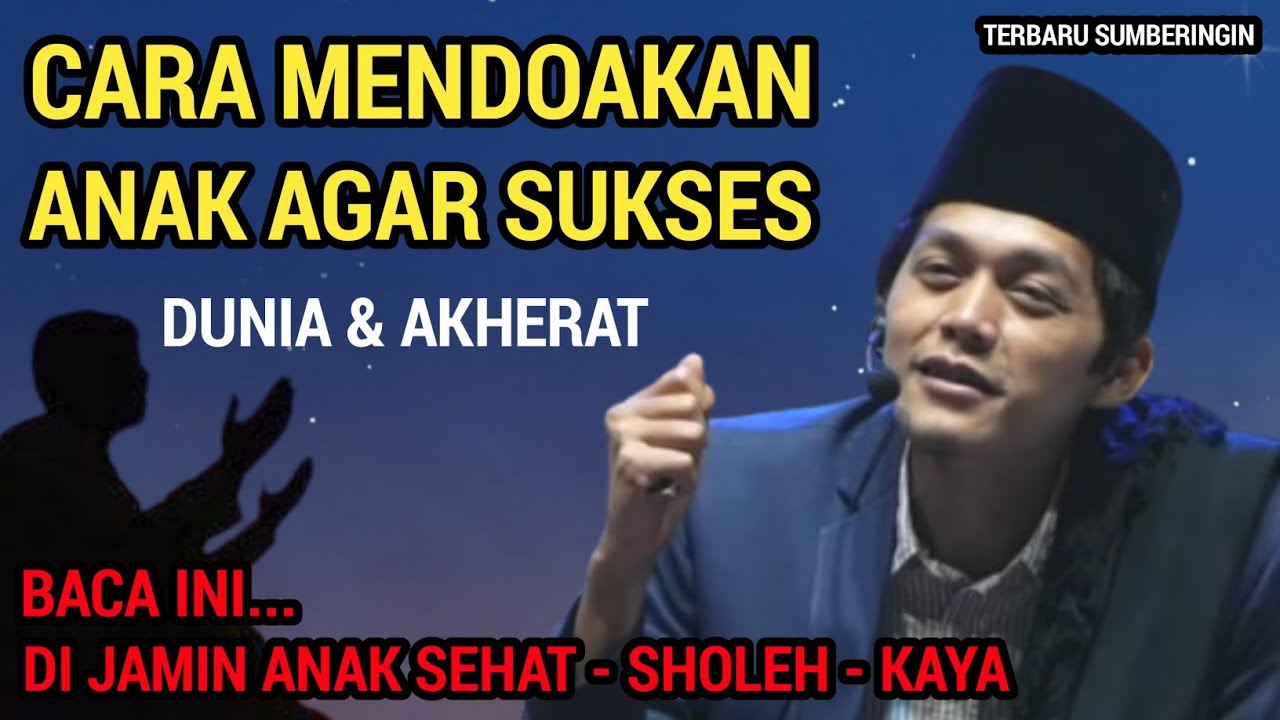 GUS IQDAM TERBARU - Cara mendoakan anak agar sukses dunia akherat