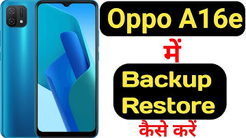 How to backup and restore data in Oppo A16e || Oppo A16e me data backup aur restore kaise kare ||