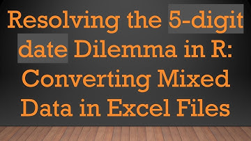 Resolving the 5-digit date Dilemma in R: Converting Mixed Data in Excel Files