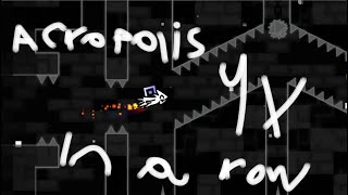 [ACROPOLIS IS DEAD] Acropolis 4x in a row (469%) [Insane Demon] | Geometry Dash