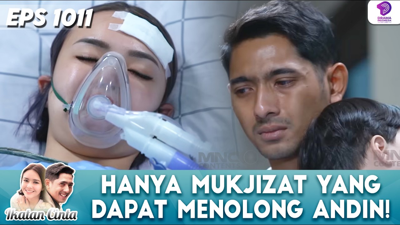 AL PUTUS ASA! HANYA MUKJIZAT YANG DAPAT MENOLONG ANDIN | IKATAN CINTA | EPS 1011
