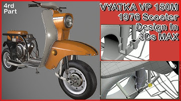 Vyatka VP 150M (1976) Modal Scooter Design in 3Ds MAX  [Part 4] ||Learning Video||