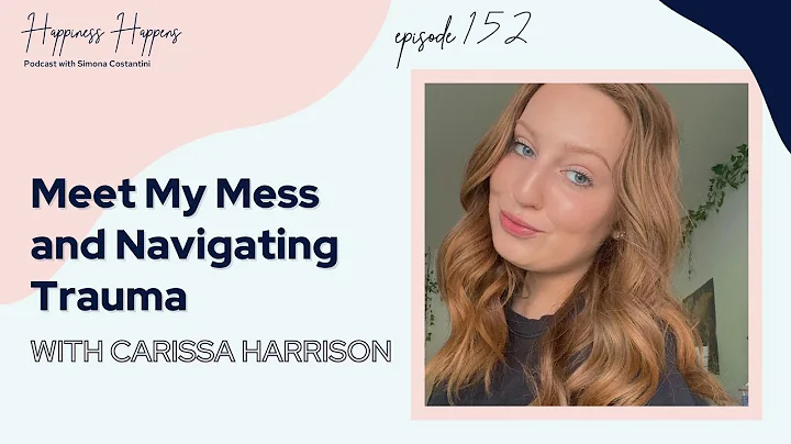 Happiness Happens Episode 152 - Meet My Mess and N...