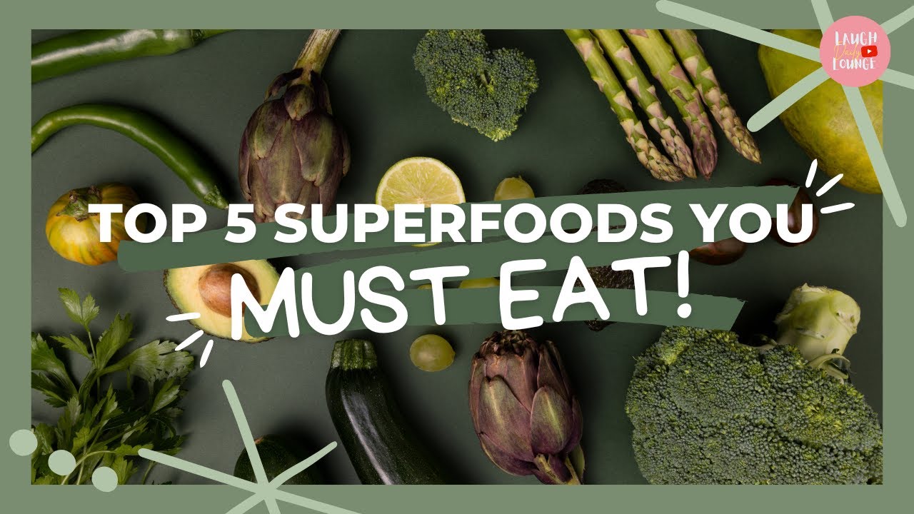 Top 5 Superfoods You Must Eat! - YouTube