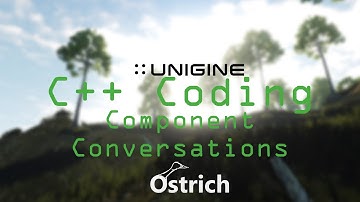 UNIGINE TUTORIAL C++: Component Conversations