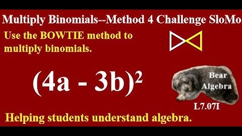 Multiply Binomials Method 4 BowTie Challenge #multiplybinomials  #binomials #algebra #bearalgebra