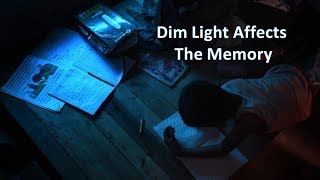 Dim Light Affects the Memory