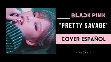 "Pretty savage - BLACKPINK" (Cover Español) Alexa