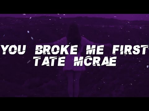 Tate McRae - You broke me first (Lyrics)