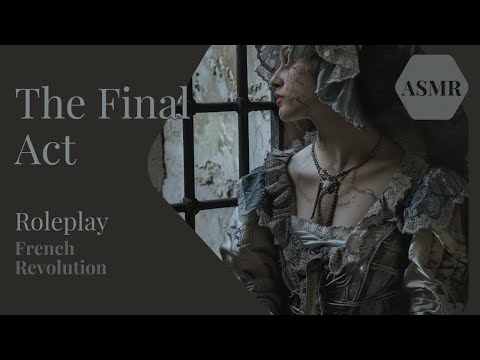 The Last Act - Historical Roleplay [ASMR] [French Accent] [F4A]