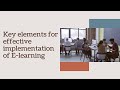 5 Key elements for effective implementation of E-learning