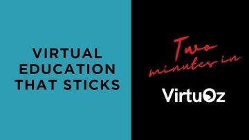 2 mins in VirtuOz | Virtual education that sticks