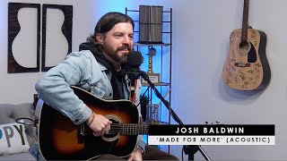 Josh Baldwin | 'Made For More' (acoustic)