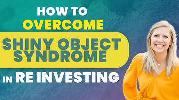 How to Overcome Shiny Object Syndrome for Successful Real Estate investing ?