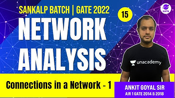 Connections in a Network - 1 | L 15 | Network Analysis | Sankalp GATE 2022 Batch #AnkitGoyal