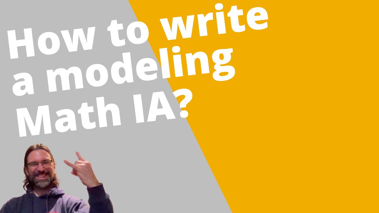 how-to-write-a-modeling-ia-ib-math-internal-assessment-youtube