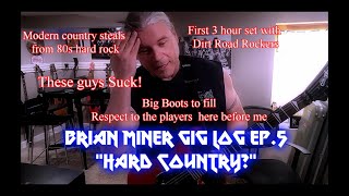 Proof that modern country steals from 80s hard rock.  Brian Miner Gig Log Ep. 5 &quot;Hard Country&quot;
