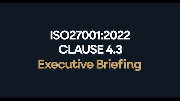 ISO 27001:2022 Clause 4.3 Determining The Scope Of The Information Security Management System Brief