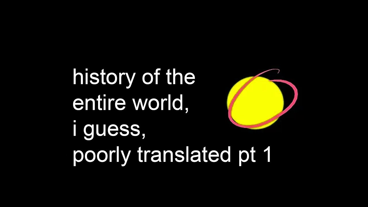 YTP - history of the entire world poorly translated (part 1)