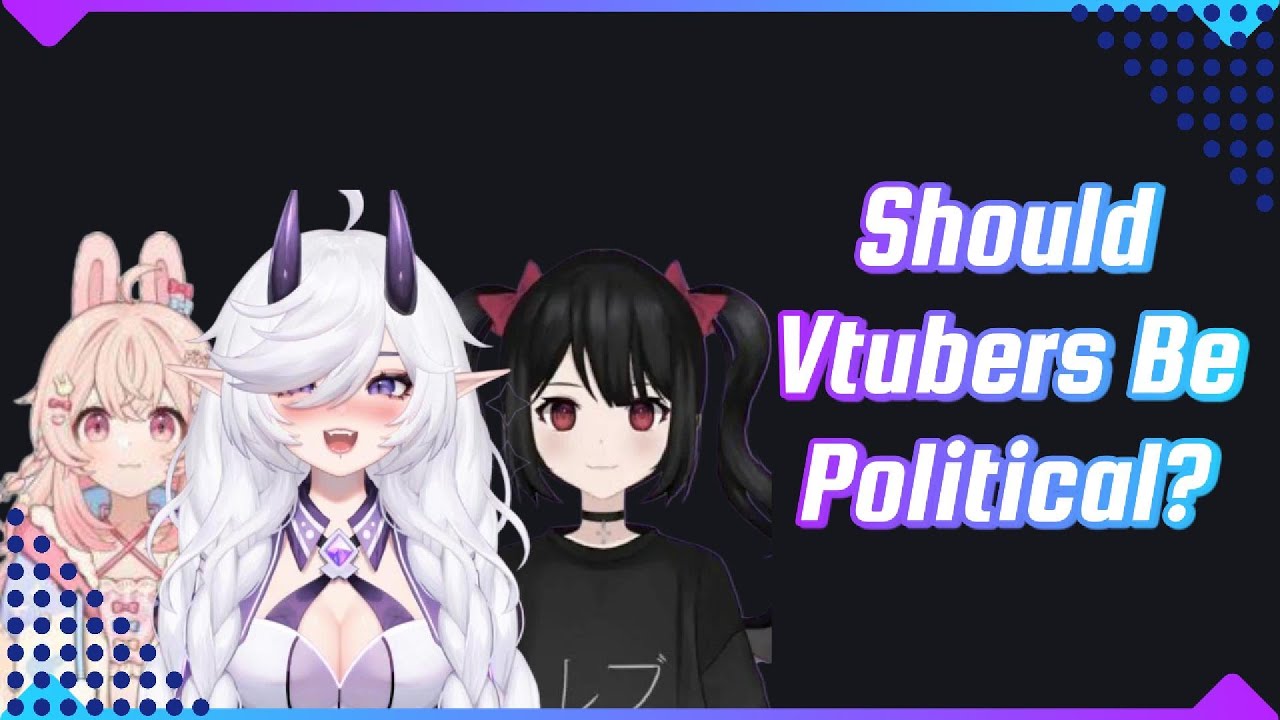 Стоит ли виртуальным ютуберам обсуждать политику?