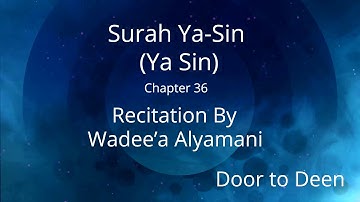 Surah Ya-Sin (Ya Sin) Wadee'a Alyamani  Quran Recitation