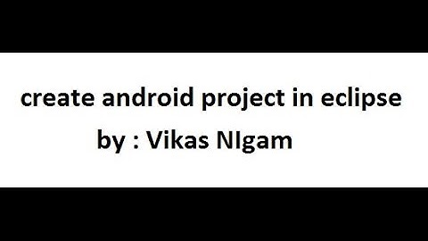 how to create android project in eclipse