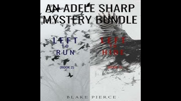 Adele Sharp Mystery Bundle: Left to Run (#2) and Left to Hide (#3) - Blake Pierce