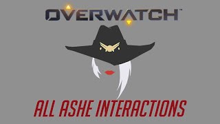 Overwatch - All Ashe Interactions V2 + Unique Kill Quotes