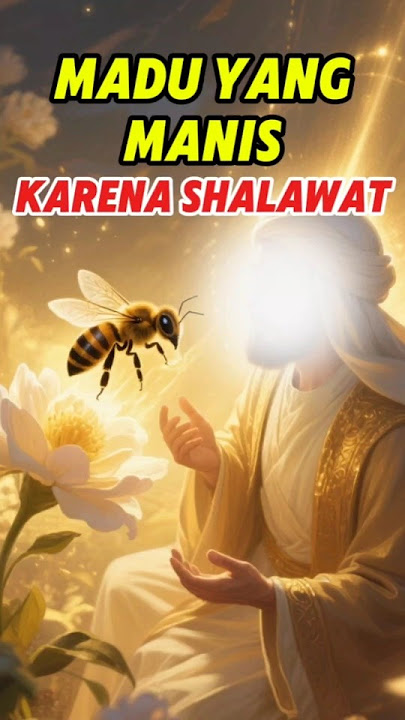 'Sweet Honey Because of Shalawat'