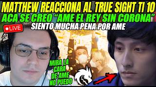 "Aca NACIO el REY SIN CORONA"😥MATTTHEW reacciona al TRUE SIGHT del TI 10 SPIRIT vs LGD😲