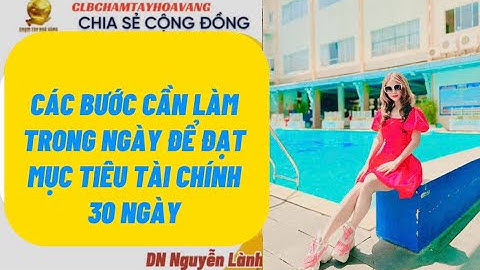 CÁC BƯỚC CẦN LÀM TRONG NGÀY ĐỂ ĐẠT MỤC TIÊU TÀI CHÍNH 30 NGÀY