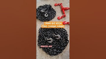 Tăng đơ xích ống - bái xích - dây xích chằng hàng nặng #dayxich #auto #truck #daycao