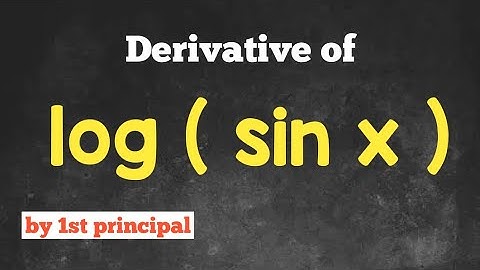 Derivative of log(sin x) by using 1st principal of derivative
