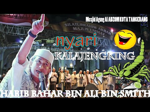 NYARI KALAJENGKING _ HABIB BAHAR Bin ALI Bin SMITH _ MASJID RAYA AL ADZOM MEI NYARI KALAJENGKING _ HABIB BAHAR Bin ALI Bin SMITH _ MASJID RAYA AL ADZOM MEI