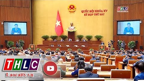 Bế mạc kỳ họp thứ 6, Quốc hội khóa XV | THLC