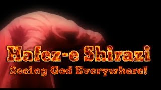 Hafez-e Shirazi ~ Seeing God Everywhere!