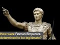 How Were Roman Emperors determined to be legitimate?