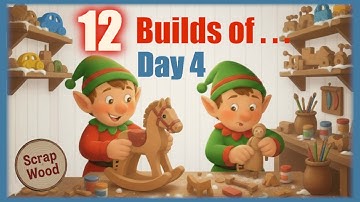 DAY 4 ❄️ – The 12 BUILDS of Christmas… Use Scraps to Build This Amazing Toy