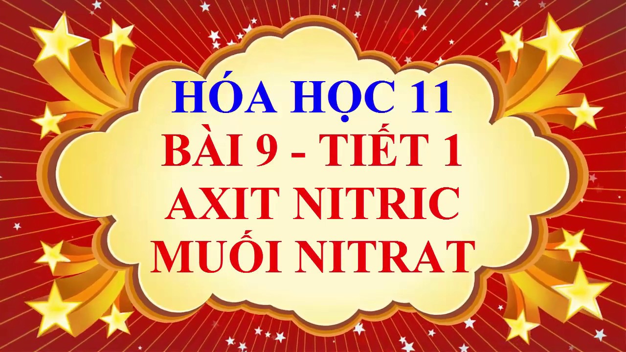 Hoa Học Lớp 11 Bai 9 Axit Nitric Va Muối Nitrat Tiết 1 Youtube Hoa Học Lớp 11 Bai 9 Axit Nitric Va Muối Nitrat Tiết 1 Youtube