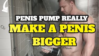 Does A Penis Pump Really Make A Penis Bigger