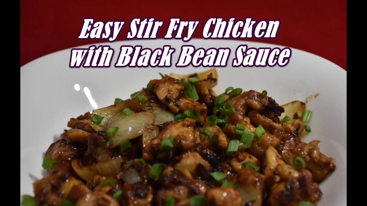 Stir fry Chicken with black bean sauce Easy Stir Fry Chicken with