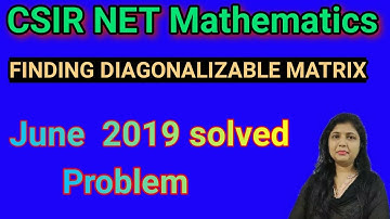 CSIR NET MATHEMATICS: June 2019 solved Question: diagonalization of matrices