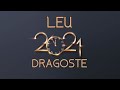 LEU  2021 // DRAGOSTE // LASATI DRAMELE SI IUBITI-VA MULT, CA APOI