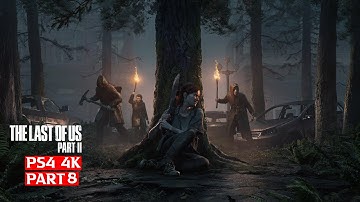 THE LAST OF US 2 Gameplay Walkthrough Part 8 [4K PS4 ] - No Commentary (FULL GAME)