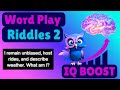 What am I⁉️😲Word Play Riddles 2🎉Challenging and Fun🏆IQ Boosting Brain Workout