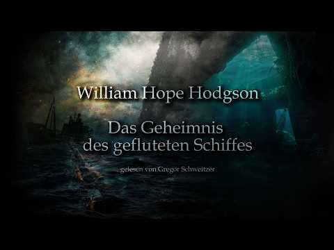 William Hope Hodgson: Das Geheimnis des gefluteten Schiffes [Hörbuch, deutsch]