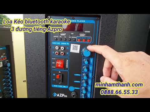 Video Top 3 Loa Kéo 3 Đường Tiếng AZpro Karaoke Bluetooth... - youtube